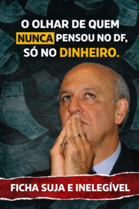 Arruda insiste em candidatura: ficha suja, inelegível e envolto em escândalos de corrupção no DF